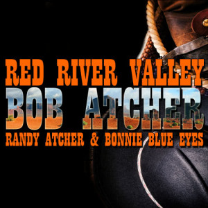 Bob Atcher的專輯Red River Valley