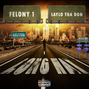 Listen to Long Way (Explicit) song with lyrics from Felony 1