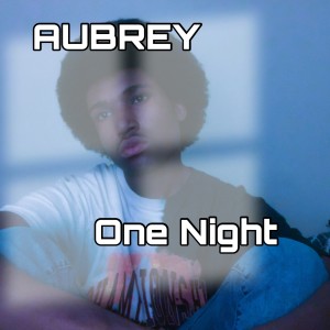 收聽Aubrey的One Night歌詞歌曲