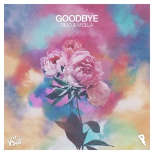 Rico & Miella的專輯Goodbye (Explicit)