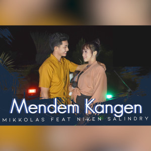Dengarkan Mendem Kangen lagu dari Mikkolas dengan lirik