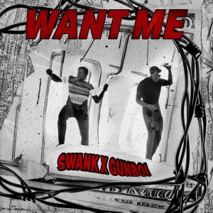 Album Want me (feat. Gunboi) (Explicit) from Swank