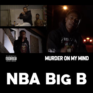 收聽NBA Big B的Murder On My Mind (Explicit)歌詞歌曲