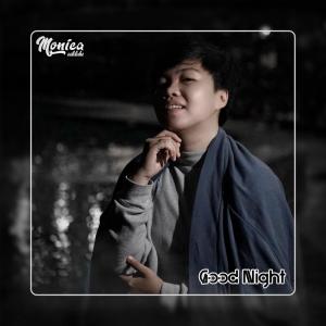 Dengarkan lagu Good Night nyanyian Monica Addalu dengan lirik