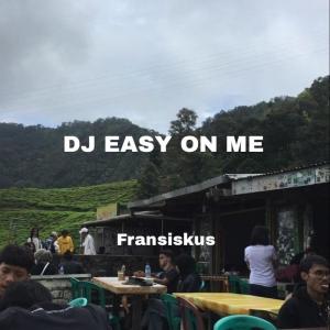 Dengarkan lagu Dj Esay on Me nyanyian Fransiskus dengan lirik