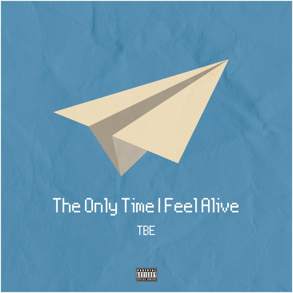 The Only Time I Feel Alive (Explicit)