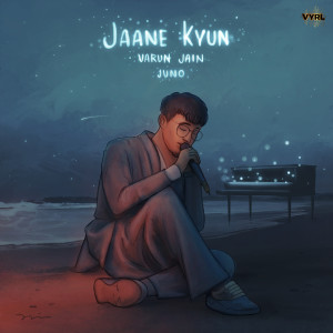 อัลบัม Jaane Kyun ศิลปิน Varun Jain