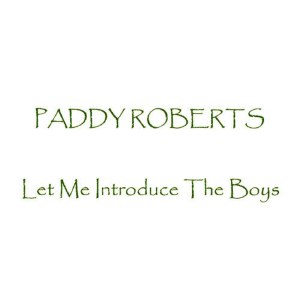 收聽Paddy Roberts的I Wanna Go Home歌詞歌曲