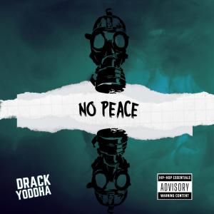 YODDHA RAPPER的專輯No Peace (feat. Drack)