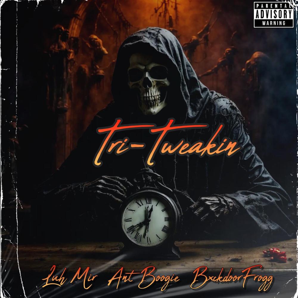 Tri-Tweakin (feat. Bxckdoorfrogg & Ant Boogie) (Explicit)