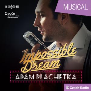 Adam Plachetka的專輯Impossible Dream: Adam Plachetka