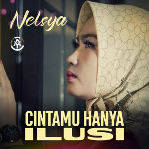 Album Cintamu Hanya Ilusi oleh Nelsya