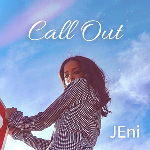 Dengarkan lagu Call out (Double Release) nyanyian Jeni dengan lirik