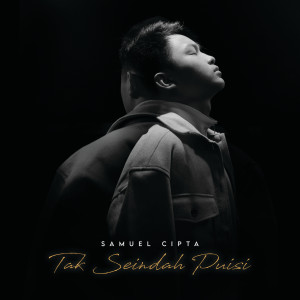 ดาวน์โหลดและฟังเพลง Tak Seindah Puisi พร้อมเนื้อเพลงจาก Samuel Cipta