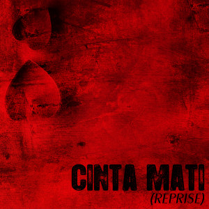 Dengarkan lagu Cinta Mati (Reprise) nyanyian Dewa 19 dengan lirik