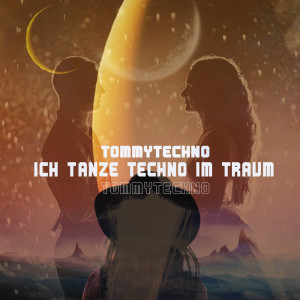 Album Ich Tanze Techno Im Traum oleh Tommytechno