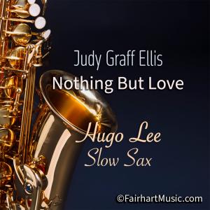 Judy Graff Ellis的專輯Nothing But Love (Slow Sax)