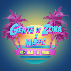 อัลบัม Háblame de Miami ศิลปิน Gente de Zona