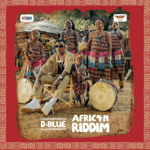 Dengarkan African Riddim lagu dari D-BLUE dengan lirik