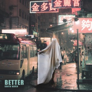 收聽South Haven的Better歌詞歌曲