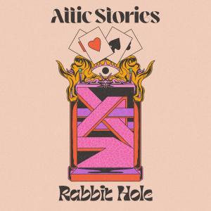 อัลบัม Rabbit Hole (Explicit) ศิลปิน Attic Stories