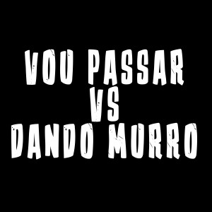 Dj Alves no Beat的專輯Vou Passar Vs Dando Murro (Explicit)