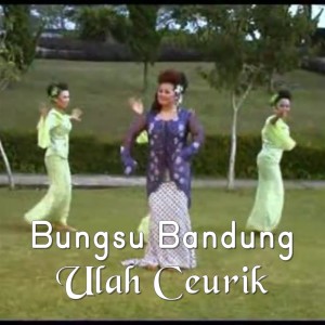 Dengarkan Ulah Ceurik lagu dari bungsu bandung dengan lirik