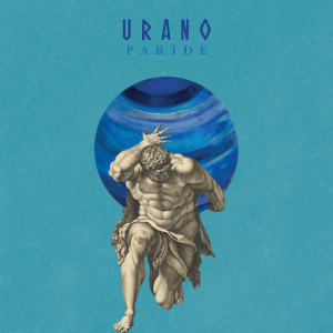 Listen to Urano song with lyrics from Paride