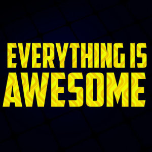 收聽Various Artists的The Lego Movie - Everything Is Awesome歌詞歌曲
