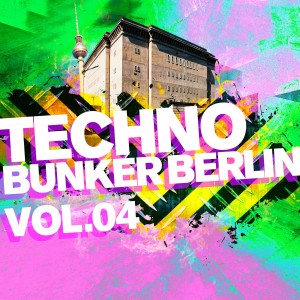 อัลบัม Techno Bunker Berlin, Vol. 4 (DJ Mix) ศิลปิน Various Artists