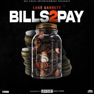Luke Garrett的專輯Bills 2 Pay (Explicit)