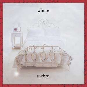 mehro的专辑whore