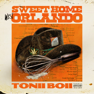收聽Tonii Boii的Sweet Home West Orlando (Explicit)歌詞歌曲