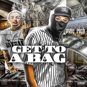 Mac Rich的專輯Get To A Bag (feat. SkinnyFromThe9) [Explicit]
