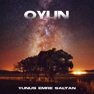 收聽Yunus Emre Saltan的Oyun歌詞歌曲