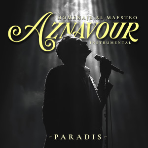 Paradis的專輯Homenaje al Maestro Aznavour (Instrumental)