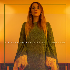 收聽Caitlyn Smith的Put Me Back Together (Explicit)歌詞歌曲