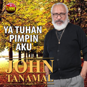 Ya Tuhan Pimpin Aku dari John Tanamal