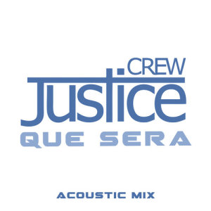 收聽Justice Crew的Que Sera歌詞歌曲