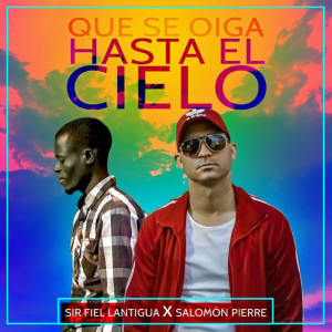Listen to Que Se Oiga Hasta El Cielo song with lyrics from Sir Fiel Lantigua