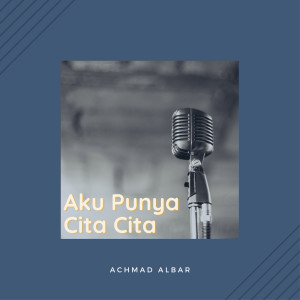 อัลบัม Aku Punya Cita Cita ศิลปิน Achmad Albar