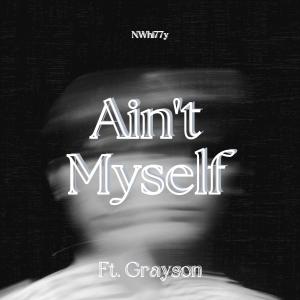 Ain't Myself (feat. Grayson)