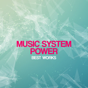 Music System Power Best Works dari Music System Power