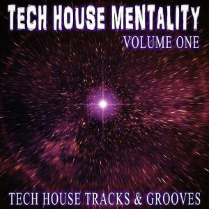 Various的专辑Tech House Mentality, Volume One - Tech House S & Grooves