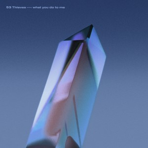 收聽53 Thieves的what you do to me歌詞歌曲