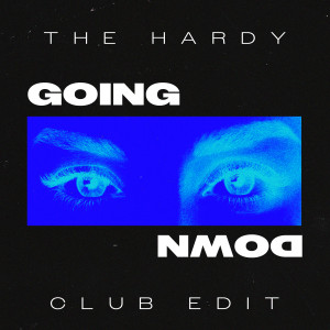 Album Going Down (Club Edit) from THE HARDY