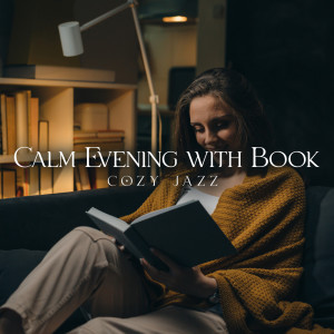 Album Calm Evening with Book (Cozy Jazz for Reading, Relaxation with Cup of Tea, Mellow Instrumental Music) oleh Sentimental Piano Music Oasis