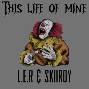 อัลบัม This Life Of Mine (feat. SkiiRoy) (Explicit) ศิลปิน L.E.R