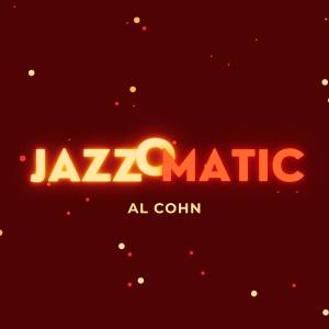 Al Cohn的专辑JazzOmatic (Explicit)