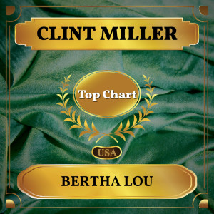 Listen to Bertha Lou song with lyrics from Clint Miller
